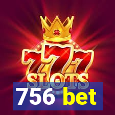 756 bet